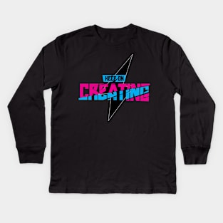 KEEP ON CREATING Kids Long Sleeve T-Shirt